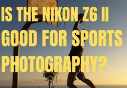 Is the Nikon Z6 II good for sports photography?